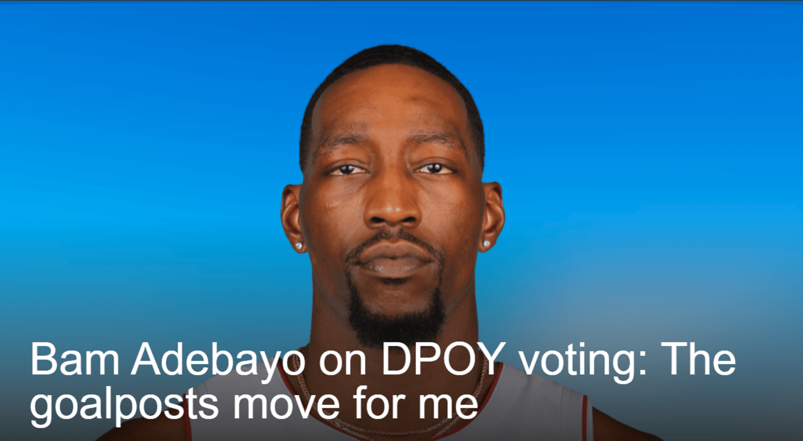 Adebayo Frustrated: Versatility Shouldn’t Cost DPOY